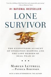 Seller image for Lone Survivor: The Eyewitness Account of Operation Redwing and the Lost Heroes of SEAL Team 10 for sale by Giant Giant