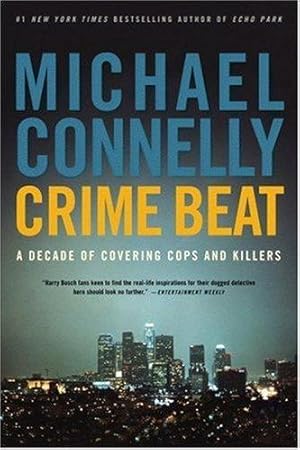 Immagine del venditore per Crime Beat: A Decade of Covering Cops and Killers venduto da Giant Giant