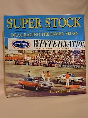 Seller image for SUPER STOCK; DRAG RACING THE FAMILY SEDAN for sale by Robert Gavora, Fine & Rare Books, ABAA