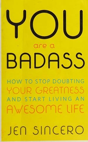 Imagen del vendedor de You Are a Badass: How to Stop Doubting Your Greatness and Start Living an Awesome Life a la venta por Giant Giant