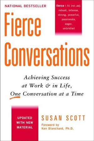 Seller image for Fierce Conversations: Achieving Success at Work and in Life One Conversation at a Time for sale by Giant Giant