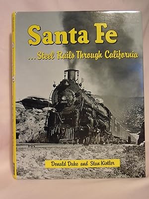Seller image for SANTA FE. STEEL RAILS THROUGH CALIFORNIA for sale by Robert Gavora, Fine & Rare Books, ABAA