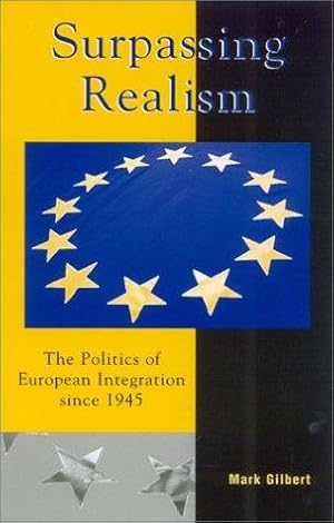 Immagine del venditore per Surpassing Realism: The Politics of European Integration since 1945 (Governance in Europe Series) venduto da Giant Giant