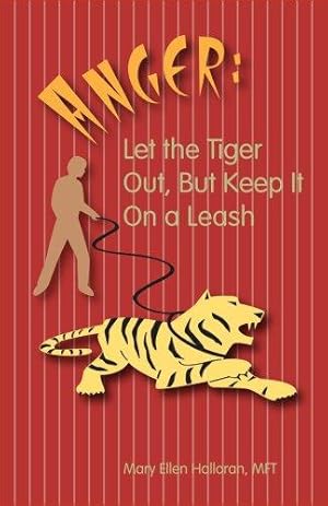 Imagen del vendedor de Anger: Let the Tiger Out, but Keep It on a Leash a la venta por Giant Giant