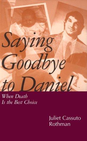 Imagen del vendedor de Saying Goodbye to Daniel: When Death Is the Best Choice a la venta por Giant Giant