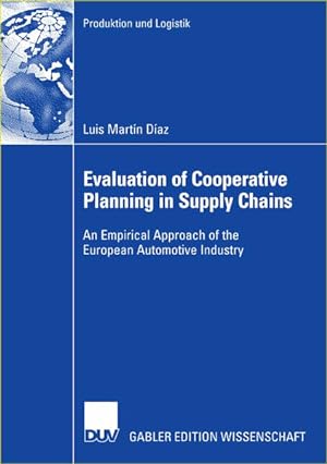 Evaluation of cooperative planning in supply chains : an empirical approach of the European autom...