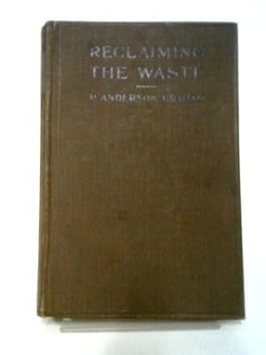 Seller image for Reclaiming the Waste. Britains Most Urgent Problem. by P. Anderson Graham. for sale by World of Rare Books