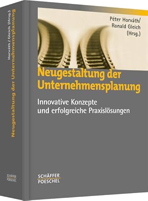 Immagine del venditore per Neugestaltung der Unternehmensplanung : innovative Konzepte und erfolgreiche Praxislsungen. venduto da Antiquariat Thomas Haker GmbH & Co. KG