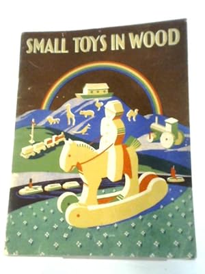 Seller image for How To Make Small Toys In Wood for sale by World of Rare Books