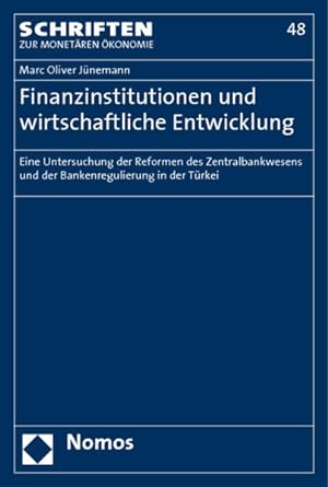 Finanzinstitutionen und wirtschaftliche Entwicklung : eine Untersuchung der Reformen des Zentralb...