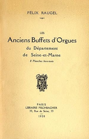 LES ANCIENS BUFFETS D'ORGUES DU DÉPARTEMENT DE SEINE-ET-MARNE.