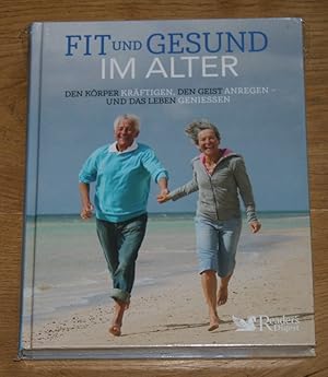 Fit und gesund im Alter. Den Körper kräftigen, den Geist anregen - und das Leben geniessen.