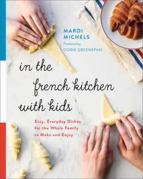 Immagine del venditore per In the French Kitchen with Kids: Easy, Everyday Dishes for the Whole Family to Make and Enjoy: A Cookbook venduto da ChristianBookbag / Beans Books, Inc.