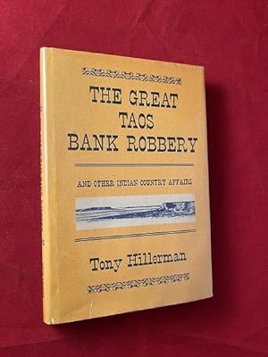Seller image for The Great Taos Bank Robbery and Other Indian Country Affairs for sale by Back in Time Rare Books, ABAA, FABA