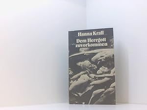 Seller image for Dem Herrgott zuvorkommen. Ein Tatsachenbericht for sale by Book Broker