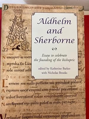 Seller image for Aldhelm and Sherborne: Essays to Celebrate the Founding of the Bishopric. for sale by Plurabelle Books Ltd