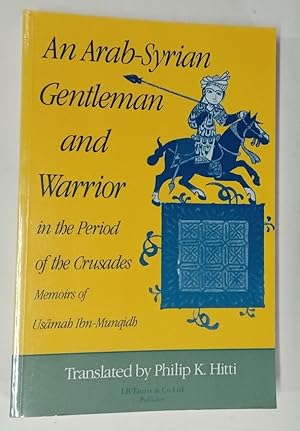 Seller image for An Arab-Syrian Gentleman and Warrior in the Period of the Crusades. for sale by Plurabelle Books Ltd