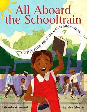 Immagine del venditore per All Aboard the Schooltrain : A Little Story from the Great Migration venduto da GreatBookPrices