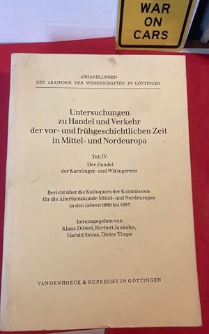 Seller image for Untersuchungen zu Handel und Verkehr der vor- und frhgeschichtlichen Zeit in Mittel- und Nordeuropa. Teil 4: Der Handel der Karolinger- und Wikingerzeit. for sale by Plurabelle Books Ltd