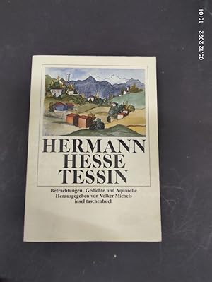 Seller image for Tessin : Betrachtungen, Gedichte und Aquarelle des Autors. Hermann Hesse. Hrsg. und mit einem Nachw. vers. von Volker Michels / Insel-Taschenbuch ; 1494 for sale by Antiquariat-Fischer - Preise inkl. MWST