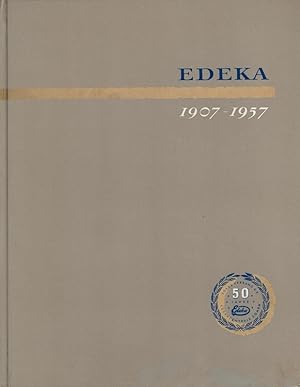 Edeka 1907-1957 - Das Lebensbild der Edeka Organisation