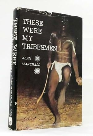 Bild des Verkufers fr These Were My Tribesmen zum Verkauf von Adelaide Booksellers