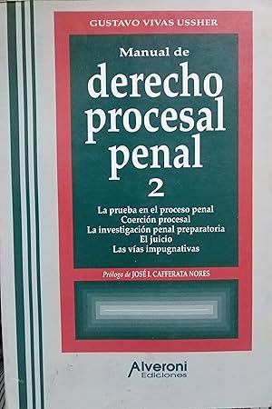 Seller image for Manual de Derecho Procesal Penal 2. La prueba en el proceso penal - Coercin procesal - La investigacin penal preparatoria - El juicio - Las vas impugnativas. Prlogo de Jos L. Cafferata Nores for sale by Librera Monte Sarmiento