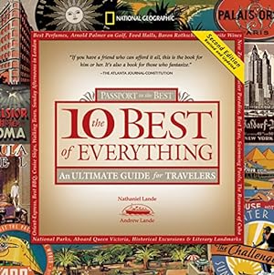 Seller image for The 10 Best of Everything, Second Edition: An Ultimate Guide for Travelers (National Geographic the Ten Best of Everything) for sale by Reliant Bookstore