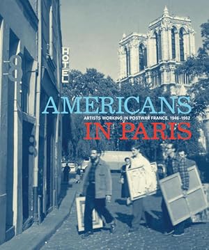 Bild des Verkufers fr Americans in Paris - Artists working in Postwar France, 1946-1962 zum Verkauf von primatexxt Buchversand