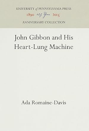 Immagine del venditore per John Gibbon and His Heart-Lung Machine venduto da moluna