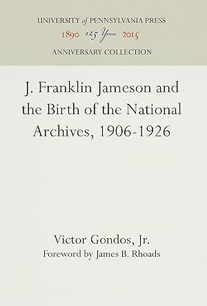 Bild des Verkufers fr J. Franklin Jameson and the Birth of the National Archives, 1906-1926 zum Verkauf von moluna