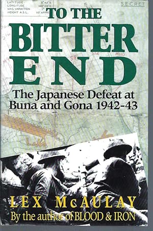Seller image for To the Bitter End: The Japanese Defeat at Buna and Gona 1942-43 for sale by Elizabeth's Bookshops