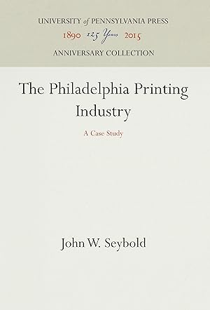 Seller image for The Philadelphia Printing Industry for sale by moluna