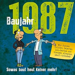 Image du vendeur pour Baujahr 1987: Sowas baut heut keiner mehr! (Baujahr-Reihe) mis en vente par Gabis Bcherlager