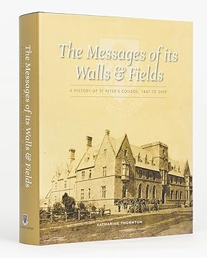 Image du vendeur pour The Messages of its Walls & Fields. A History of St Peter's College, 1847 to 2009 mis en vente par Michael Treloar Booksellers ANZAAB/ILAB
