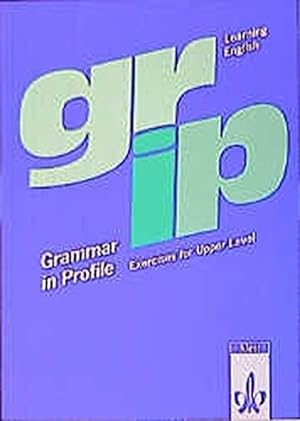 Grammar in Profile, Übungsbuch: Grammatisches Übungsbuch für die Sekundarstufe II. Übungsbuch