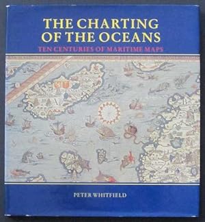 The Charting of the Oceans: Ten Centuries of Maritime Maps