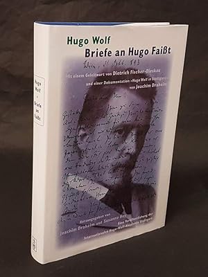 Bild des Verkufers fr Briefe an Hugo Fait. Herausgegeben von Joachim Draheim und Susanne Hoy. Mit einem Geleitwort von Dietrich Fischer-Dieskau und einer Dokumentation "Hugo Wolf in Stuttgart" von Joachim Draheim. zum Verkauf von Antiquariat Dennis R. Plummer