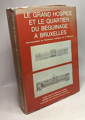 Imagen del vendedor de Un ensemble no-classique  Bruxelles: le grand hospice et le quartier du bguinage - monographie du Patrimoine artistique de la Belgique a la venta por crealivres