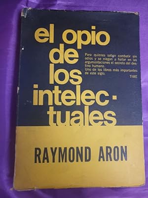 Seller image for EL OPIO DE LOS INTELECTUALES for sale by Libreria Anticuaria Camino de Santiago