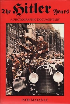 Seller image for The Hitler Years: A Photographic Documentary for sale by WeBuyBooks