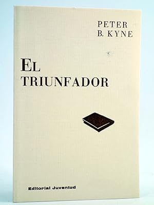 EL TRIUNFADOR. UN RELATO QUE ENSEÑA A SERLO (Peter B. Kyne) Juventud, Circa 1970. OFRT