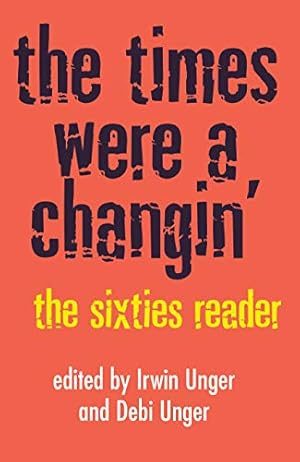 Seller image for The Times Were a Changin': The Sixties Reader for sale by WeBuyBooks