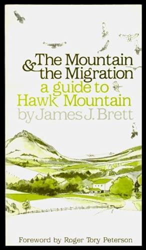 Image du vendeur pour THE MOUNTAIN AND THE MIGRATION - A Guide to Hawk Mountain mis en vente par W. Fraser Sandercombe