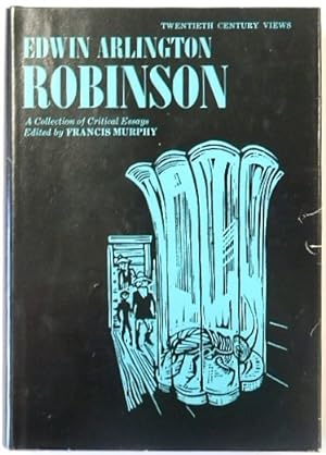 Bild des Verkufers fr Edwin Arlington Robinson: A Collection of Critical Essays zum Verkauf von PsychoBabel & Skoob Books