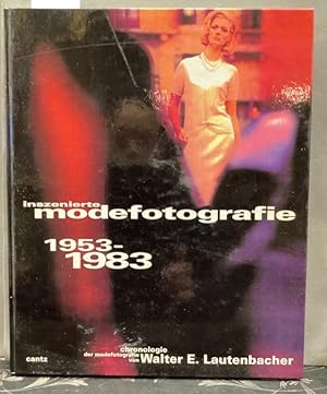 Inszenierte Modefotografie und wie sie entstand : 1953 - 1983 ; eine Chronologie.