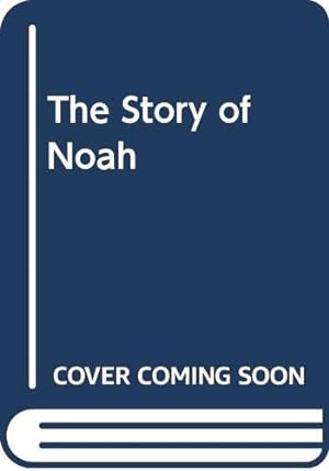 Image du vendeur pour The Story of Noah mis en vente par WeBuyBooks
