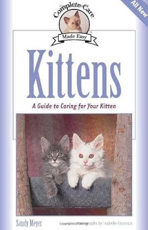 Bild des Verkufers fr Kittens: Complete Care Made Easy zum Verkauf von WeBuyBooks