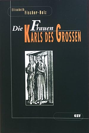 Bild des Verkufers fr Die Frauen Karls des Grossen. zum Verkauf von books4less (Versandantiquariat Petra Gros GmbH & Co. KG)