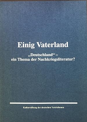 Bild des Verkufers fr Einig Vaterland : "Deutschland" - ein Thema der Nachkriegsliteratur?. zum Verkauf von books4less (Versandantiquariat Petra Gros GmbH & Co. KG)
